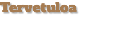 Tervetuloa