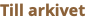 Till arkivet